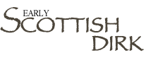 Early Scottish Dirk by Museum replicas